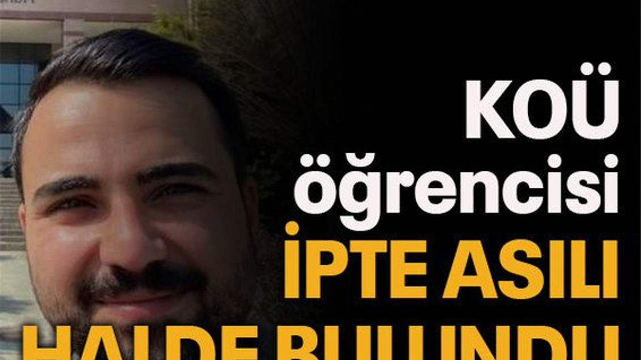 KOÜ öğrencisi İPTE ASILI HALDE BULUNDU